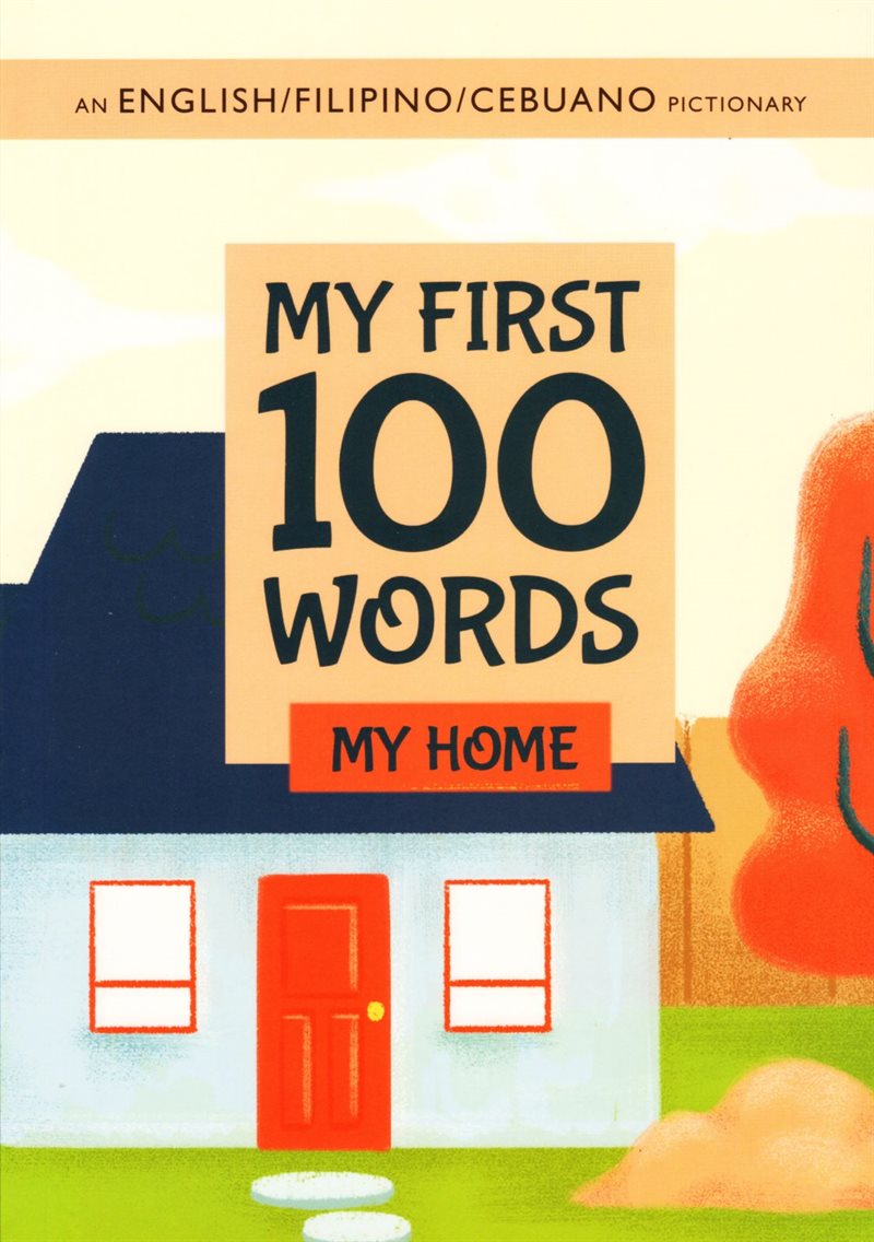 My First 100 Words: My Home (Engelska, English/Filipino/Cebuano)