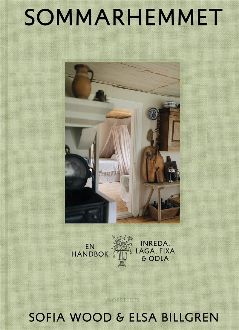 Sommarhemmet : en handbok: inreda, laga, fixa & odla