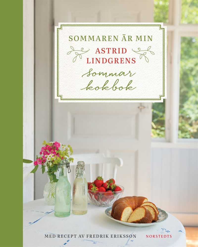 Sommaren är min - Astrid Lindgrens sommarkokbok