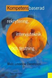 Kompetensbaserad rekrytering, intervjuteknik och testning