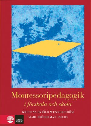 Montessoripedagogik : i förskola och skola