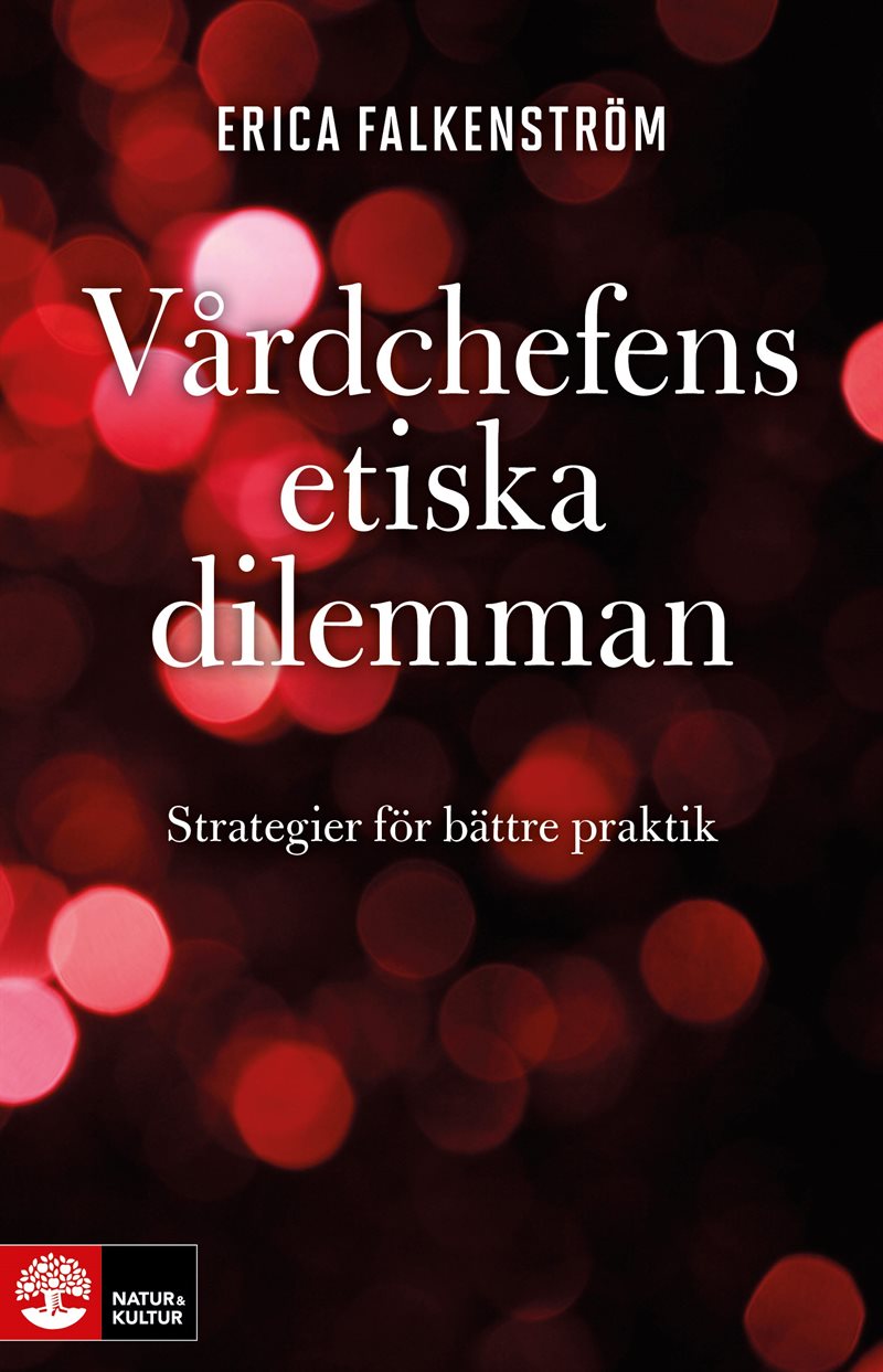 Vårdchefens etiska dilemman : strategier för bättre praktik