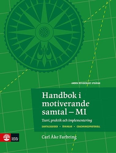 Handbok i motiverande samtal-MI : Teori, praktik och implementering 2:utgåv