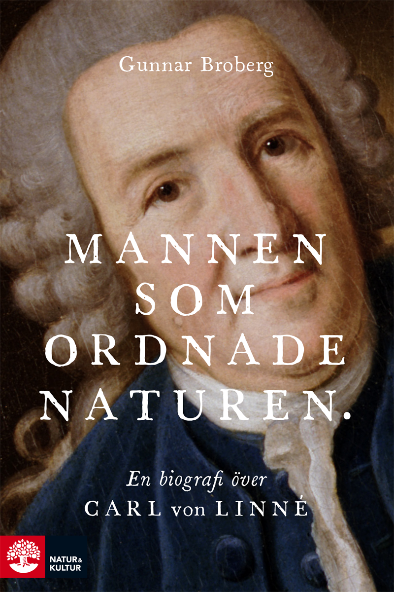 Mannen som ordnade naturen : en biografi över Carl von Linné