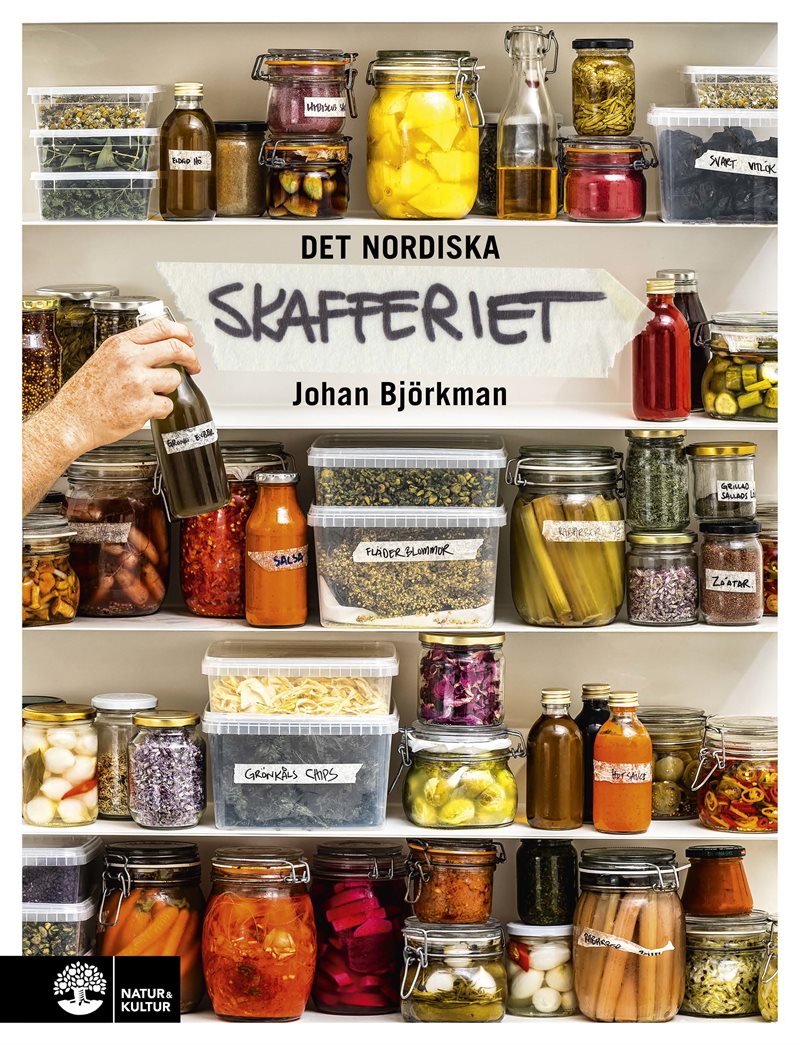 Det nordiska skafferiet : torkning, mjölksyrning, fermentering, inläggningar, olja, vinäger & salt