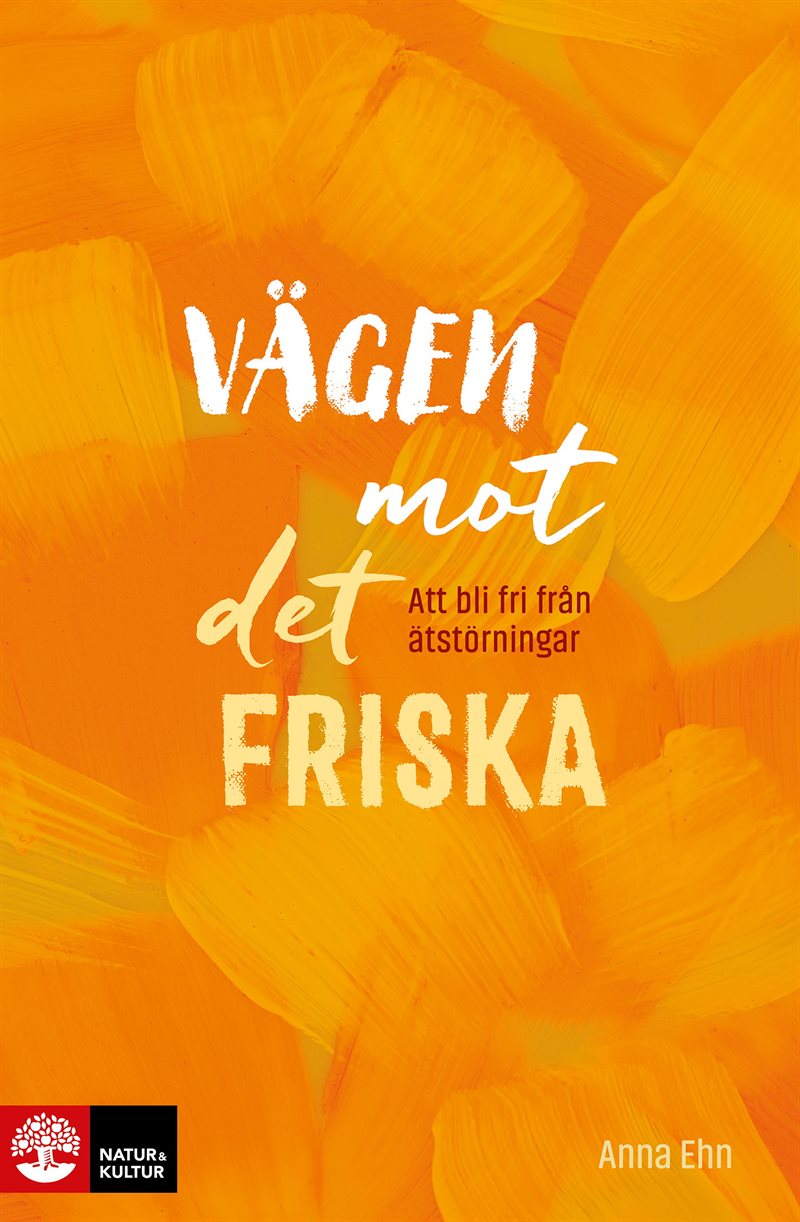 Vägen mot det friska : Att bli fri från ätstörningar