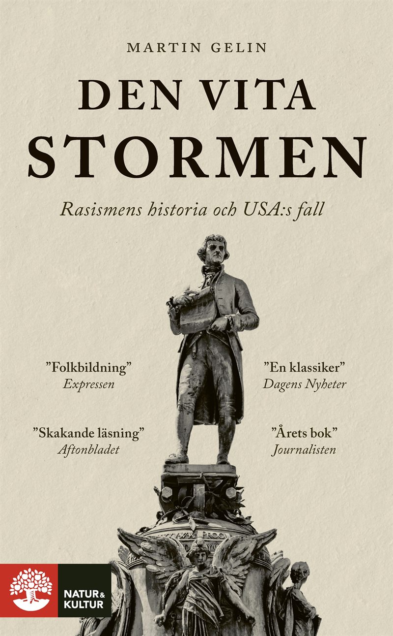 Den vita stormen : rasismens historia och USA:s fall