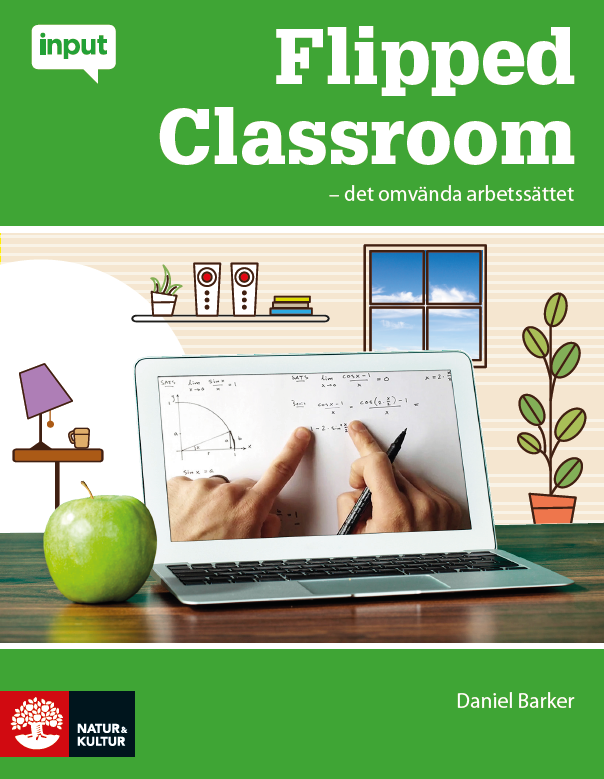 Flipped Classroom : det omvända arbetssättet