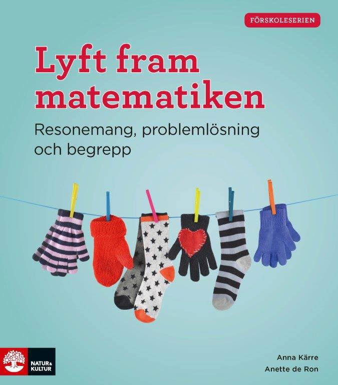 Lyft fram matematiken : resonemang, problemlösning och begrepp