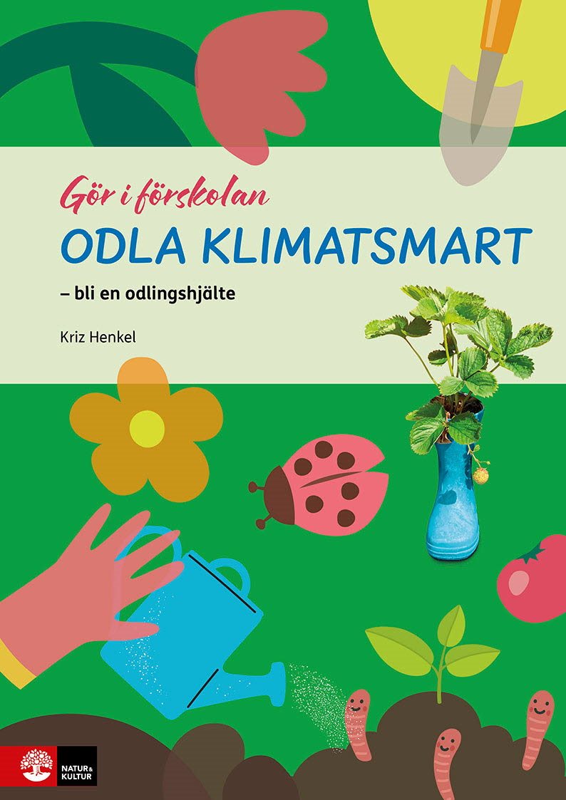 Gör i förskolan Odla klimatsmart : bli en odlingshjälte