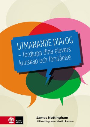 Utmanande dialog : fördjupa dina elevers kunskap och förståelse