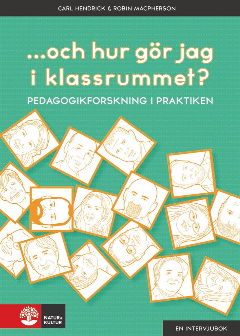 ...och hur gör jag i klassrummet? : pedagogikforskning i praktiken