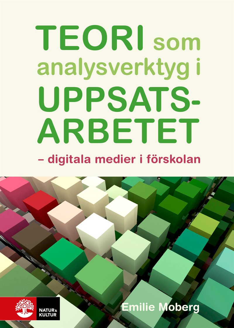 Teori som analysverktyg i uppsatsarbetet : digitala medier i förskolan