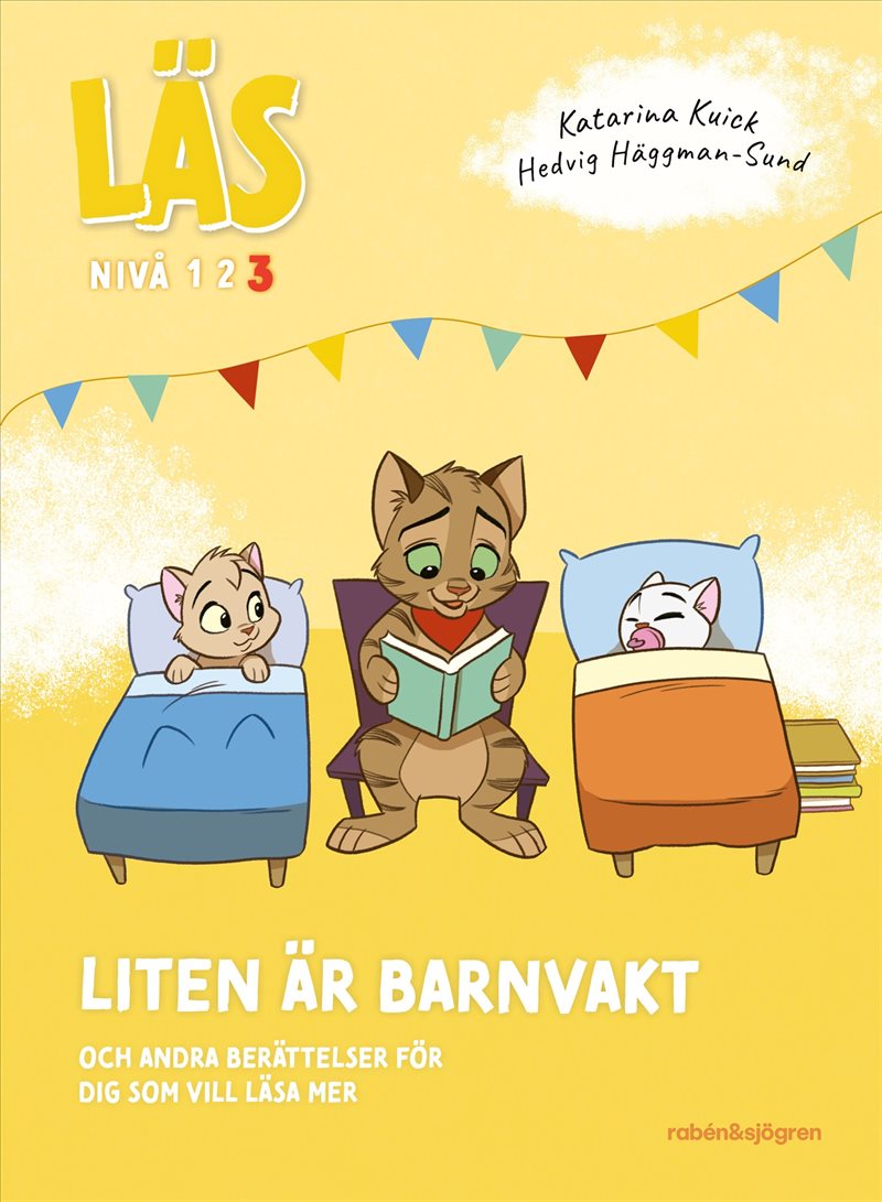 Läs - Liten är barnvakt : och andra berättelser för dig som vill läsa lite mer - Läs-nivå 3