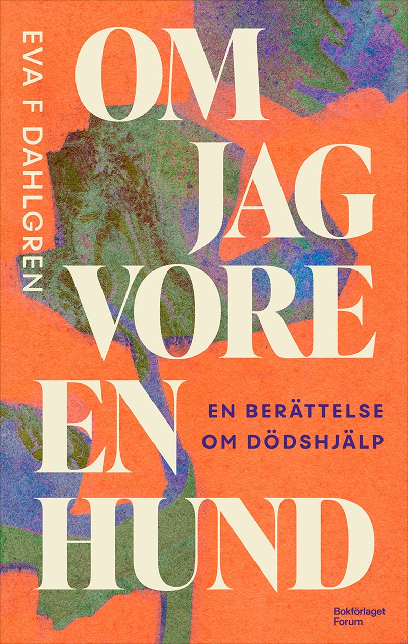 Om jag vore en hund : En berättelse om dödshjälp