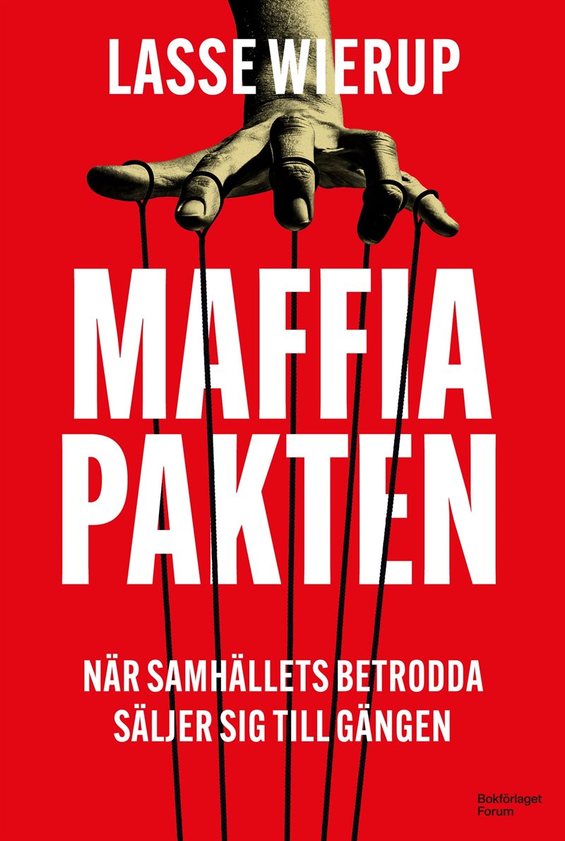 Maffiapakten : När samhällets betrodda säljer sig till gängen