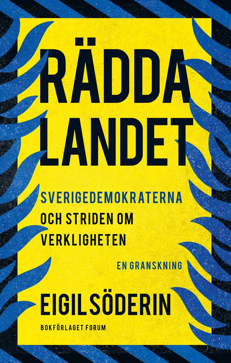 Rädda landet : Sverigedemokraterna och striden om verkligheten