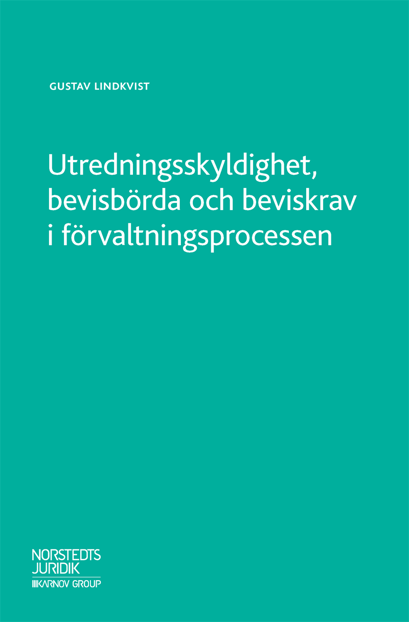 Utredningsskyldighet, bevisbörda och beviskrav i förvaltningsprocessen