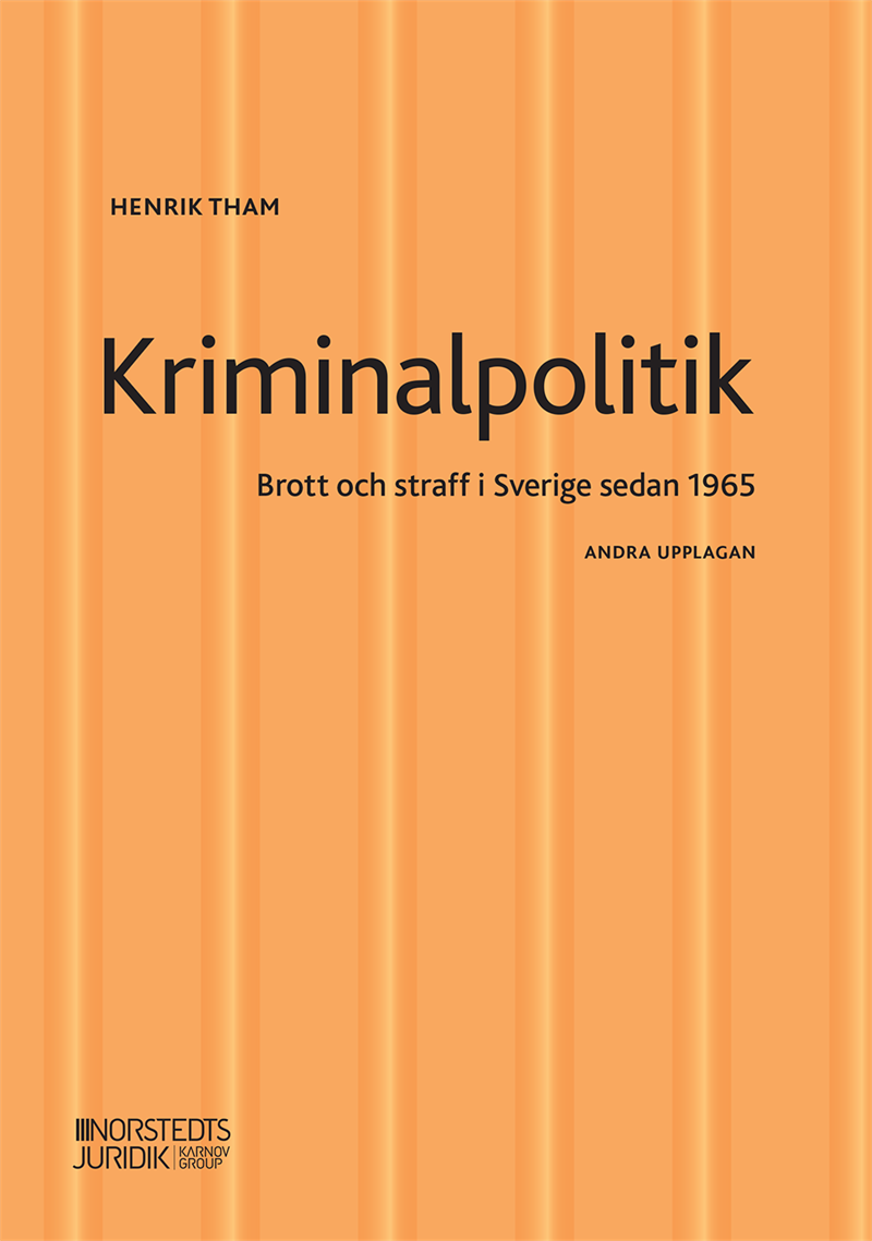 Kriminalpolitik : brott & straff i Sverige sedan 1965