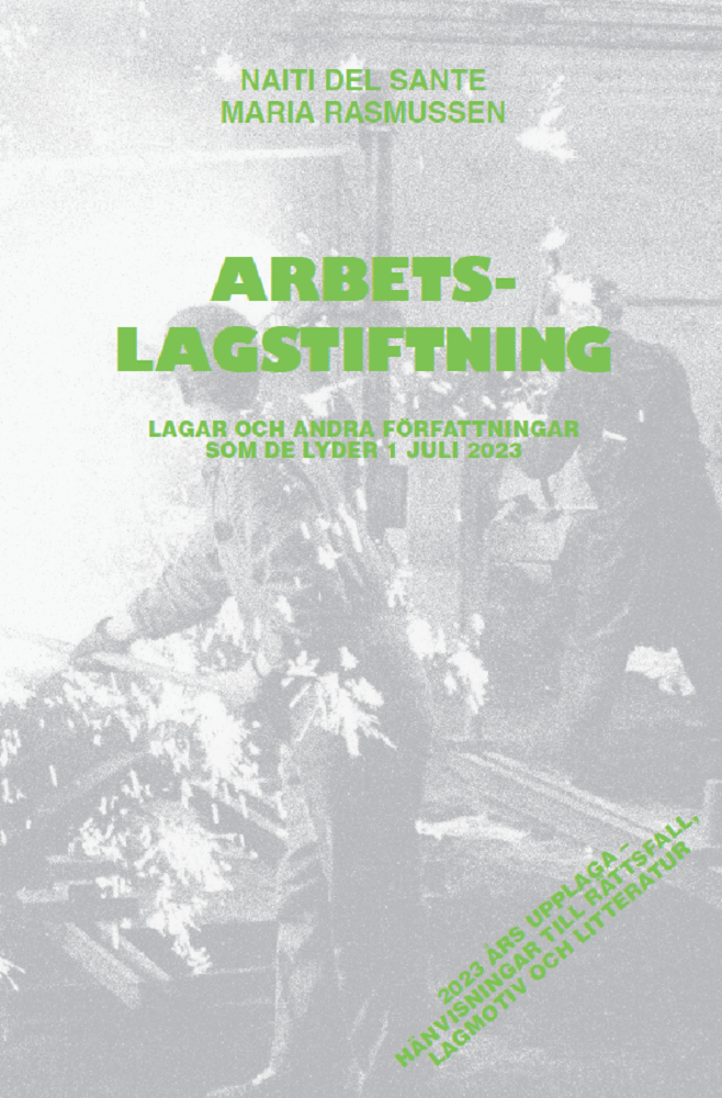 Arbetslagstiftning : lagar och andra författningar som de lyder 1 juli 2023