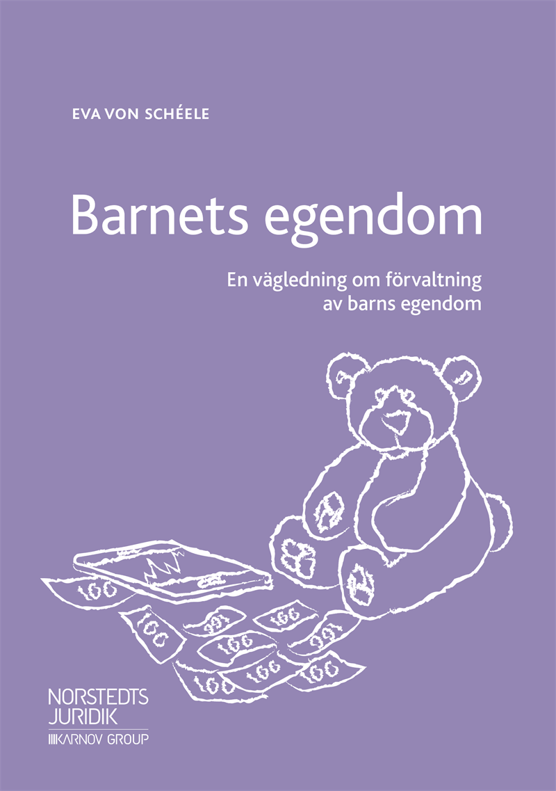 Barnets egendom : en vägledning om förvaltning av barns egendom