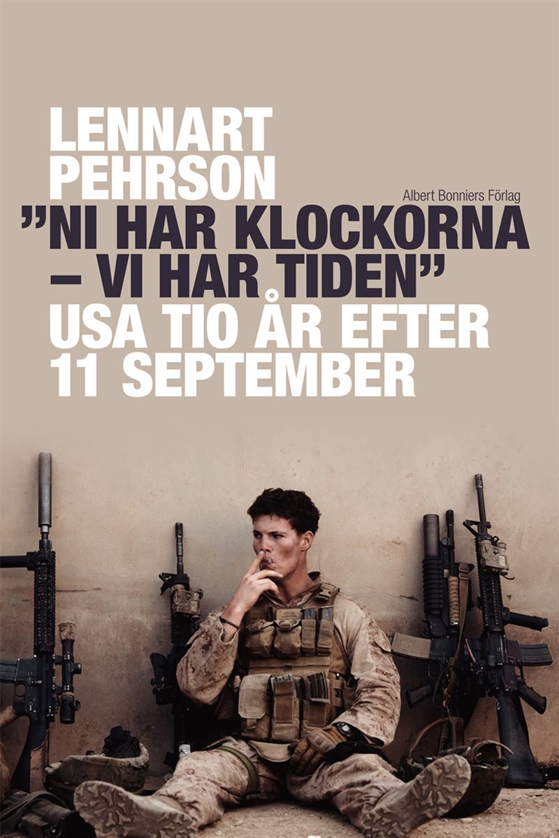 "Ni har klockorna - vi har tiden" : USA tio år efter 11 september