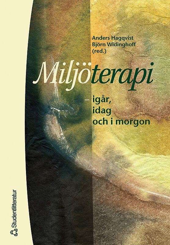 Miljöterapi - - igår, idag och imorgon