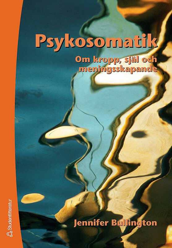 Psykosomatik : om kropp, själ och meningsskapande