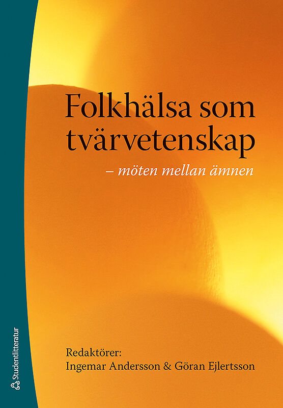 Folkhälsa som tvärvetenskap : möten mellan ämnen