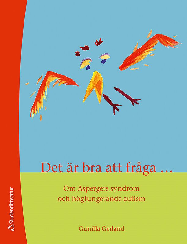 Det är bra att fråga... : om aspergers syndrom och högfunktionerande autism