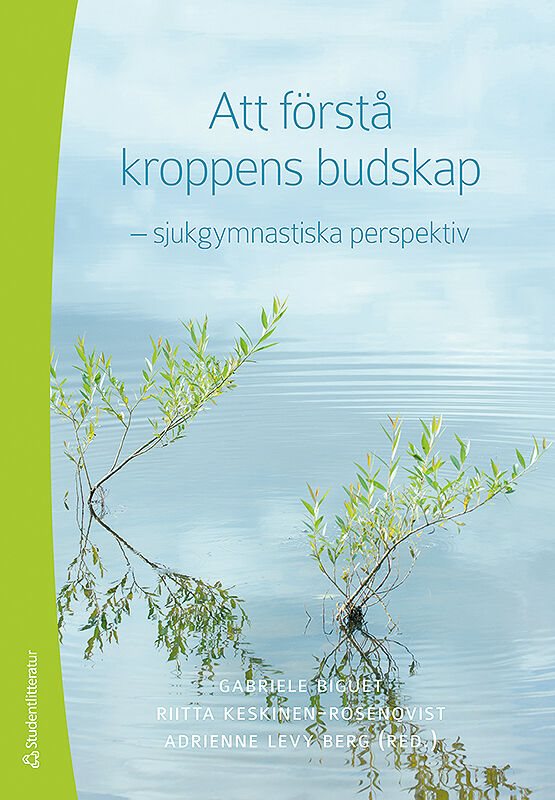 Att förstå kroppens budskap : -sjukgymnastiska perspektiv