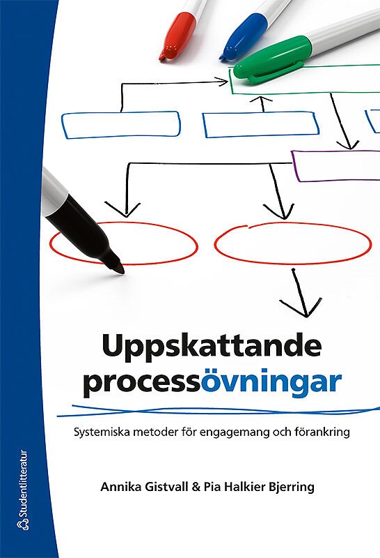 Uppskattande processövningar : systemiska metoder för engagemang och förankring