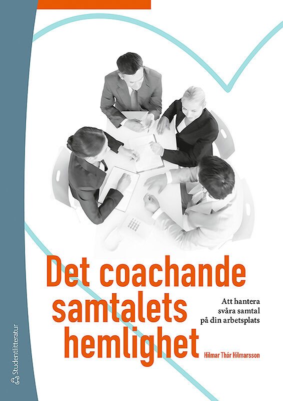 Det coachande samtalets hemlighet - Att hantera svåra samtal på din arbetsplats