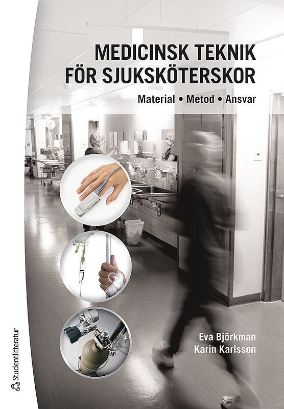 Medicinsk teknik för sjuksköterskor : material, metod, ansvar