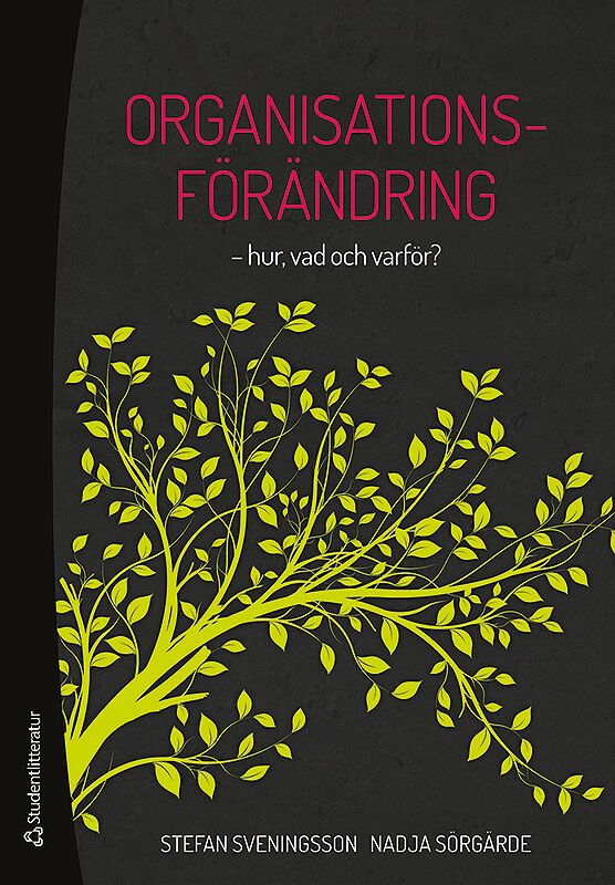 Organisationsförändring - -hur, vad och varför?