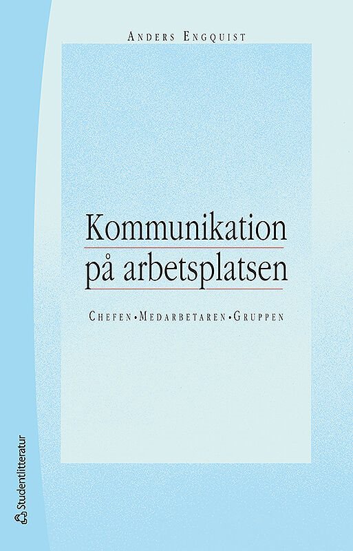 Kommunikation på arbetsplatsen - Chefen, medarbetaren, gruppen