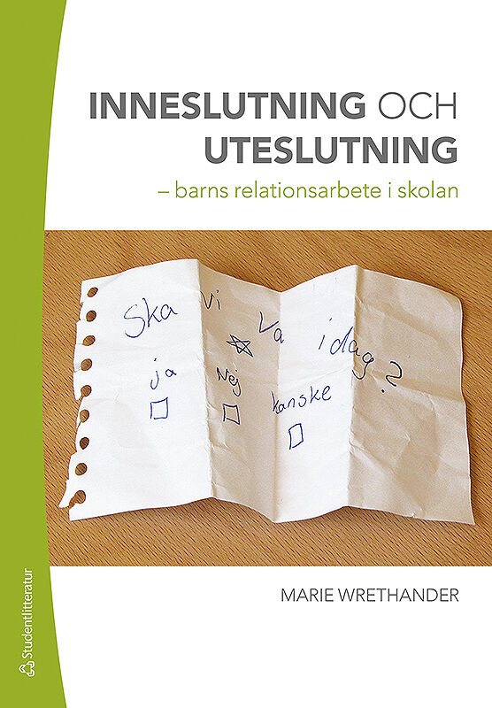 Inneslutning och uteslutning : barns relationsarbete i skolan