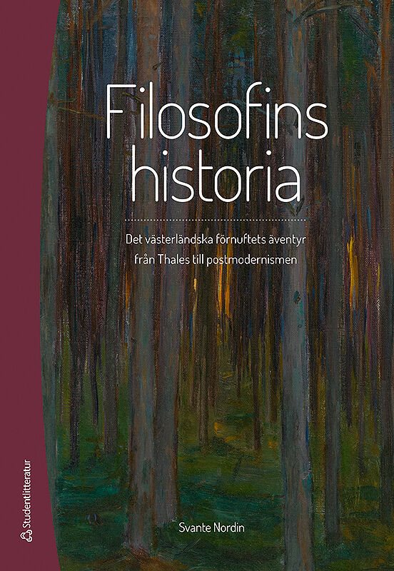 Filosofins historia : det västerländska förnuftets äventyr från Thales till postmodernismen