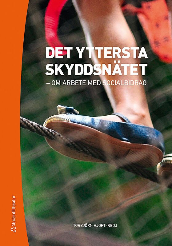 Det yttersta skyddsnätet - - Om arbete med socialbidrag