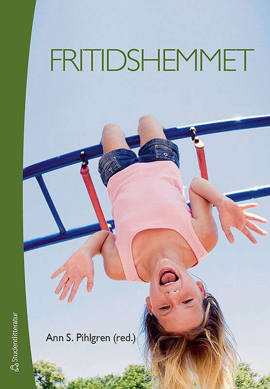 Fritidshemmet - - fritidslärares uppdrag på fritidshemmet och i skolan