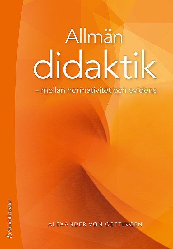 Allmän didaktik : mellan normativitet och evidens