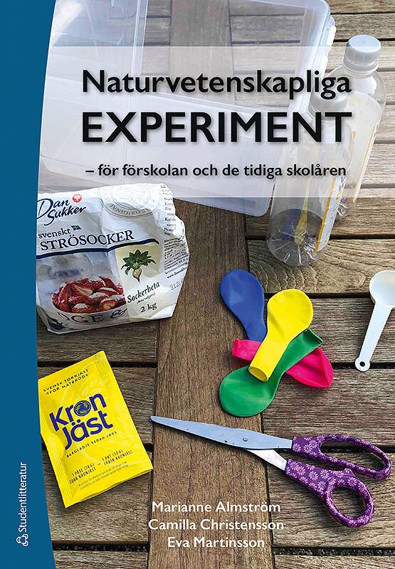 Naturvetenskapliga experiment : för förskolan och de tidiga skolåren