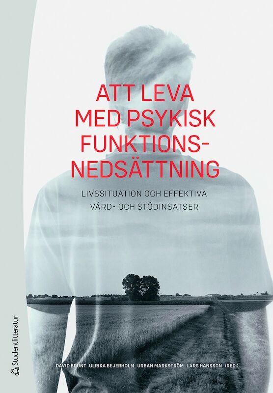 Att leva med psykisk funktionsnedsättning : livssituation och effektiva vård- och stödinsatser