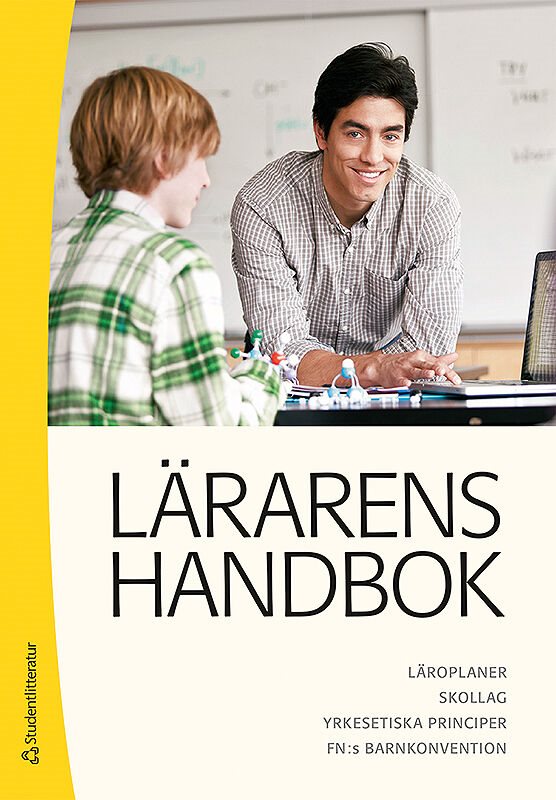 Lärarens handbok : läroplaner, skollag, yrkesetiska principer, FN:s barnkonvension