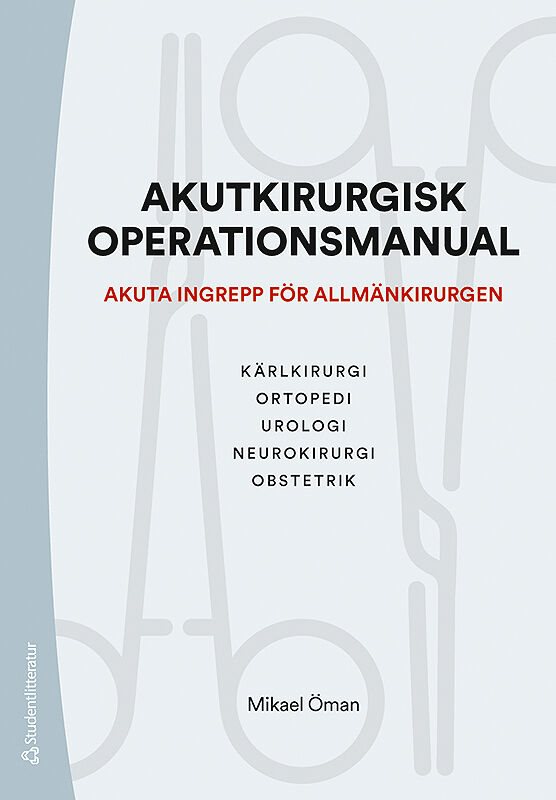 Akutkirurgisk operationsmanual - Akuta ingrepp för allmänkirurgen