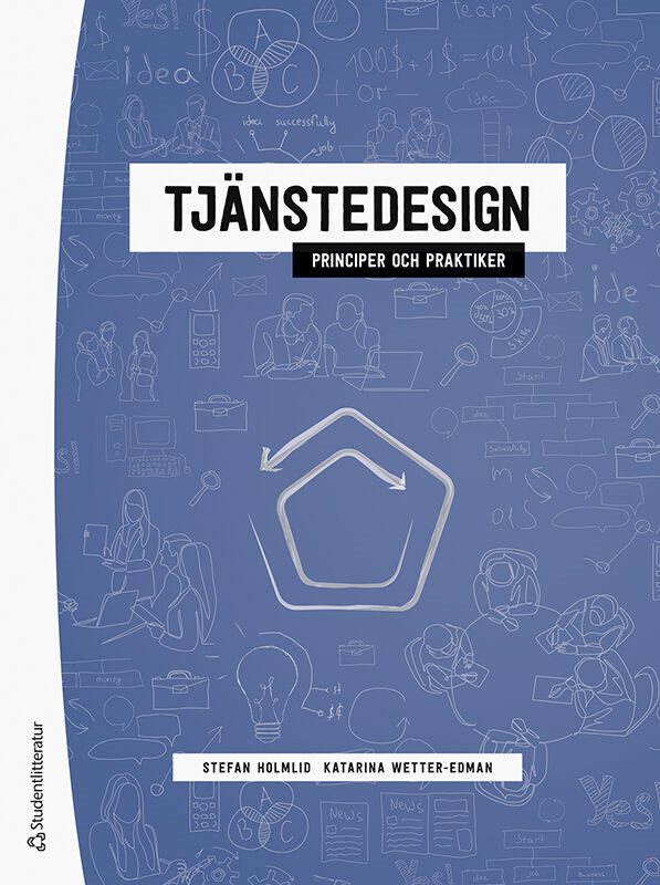 Tjänstedesign - - principer och praktiker