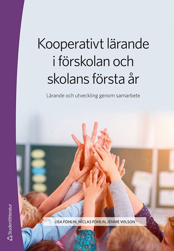 Kooperativt lärande i förskolan och skolans första år : lärande och utveckling genom samarbete