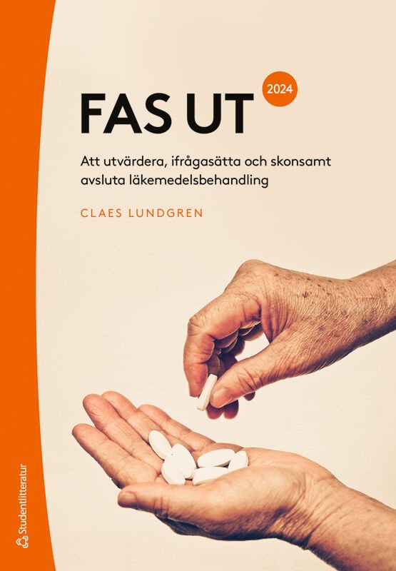 Fas ut 2024 : att utvärdera, ifrågasätta och skonsamt avsluta läkemedelsbehandling