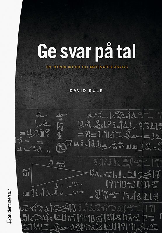 Ge svar på tal : en introduktion till matematisk analys