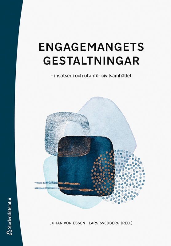 Engagemangets gestaltningar :  insatser i och utanför civilsamhället